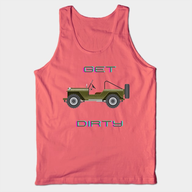 Get dirty Tank Top by Rickido